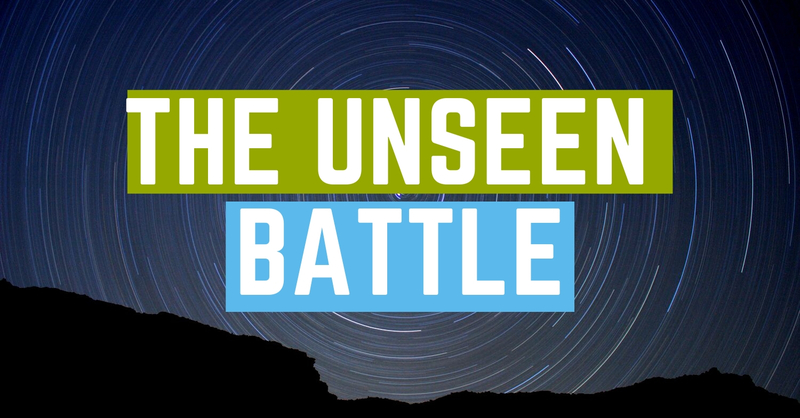 The Unseen Battle Pt.1